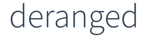 deranged